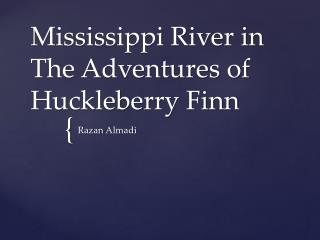 Mississippi River in The Adventures of Huckleberry Finn