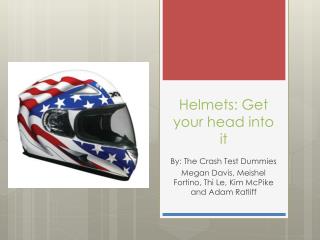 Helmets: Get your head into it