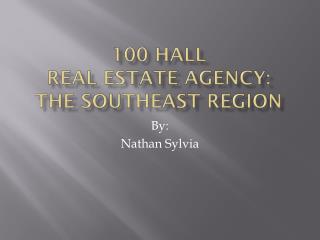 100 Hall Real Estate Agency: The Southeast Region