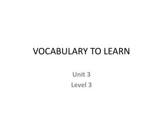 VOCABULARY TO LEARN