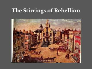 The Stirrings of Rebellion