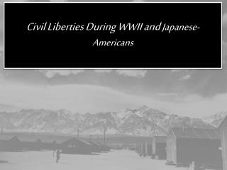 Civil Liberties During WWII and Japanese-Americans