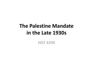The Palestine Mandate in the Late 1930s