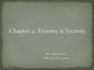 Chapter 4: Tyranny is Tyranny