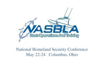 National Homeland Security Conference May 22-24 Columbus, Ohio