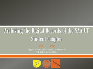 Archiving the Digital Records of the SAA-UT Student Chapter