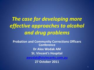 The case for developing more effective approaches to alcohol and drug problems
