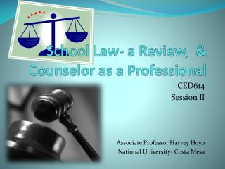 School Law- a Review, &amp; Counselor as a Professional