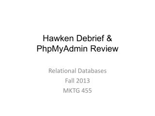 Hawken Debrief &amp; PhpMyAdmin Review
