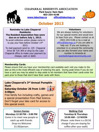 Chaparral Residents Association Park hours: 9am-9pm 403-254-4148 www.lakechap.ca office@lakechap.ca October 2013
