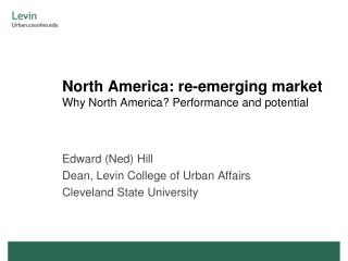North America: re-emerging market Why North America? Performance and potential