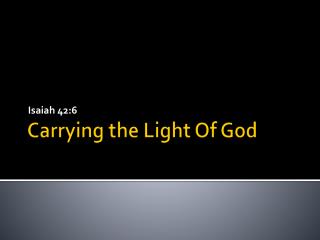 Carrying the Light Of God