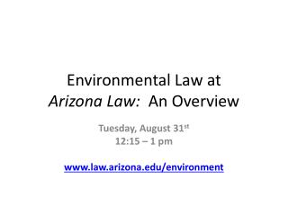 Environmental Law at Arizona Law: An Overview