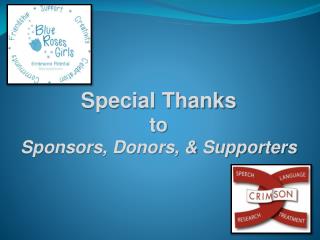 Special Thanks to Sponsors, Donors, &amp; Supporters