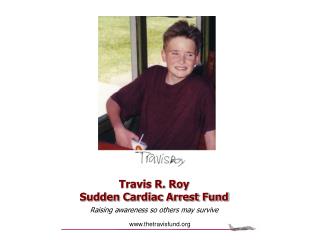 Travis R. Roy Sudden Cardiac Arrest Fund Raising awareness so others may survive