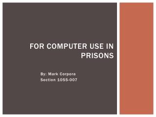 For Computer Use in Prisons