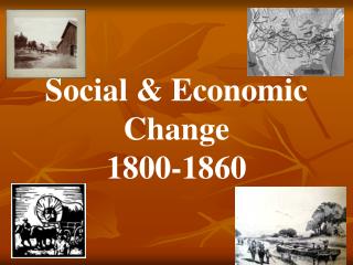 Social &amp; Economic Change 1800-1860