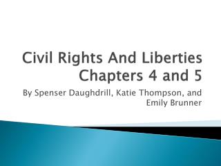 Civil Rights And Liberties Chapters 4 and 5