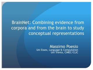 BrainNet : Combining evidence from corpora and from the brain to study conceptual representations