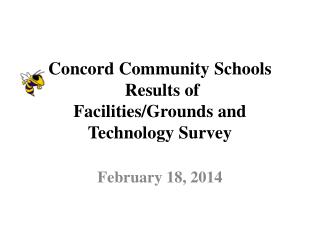 Concord Community Schools Results of Facilities/Grounds and Technology Survey