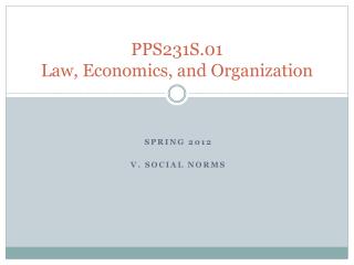 PPS231S.01 Law, Economics, and Organization
