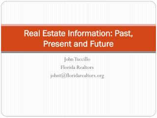 Real Estate Information: Past, Present and Future