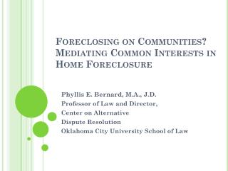 Foreclosing on Communities? Mediating Common Interests in Home Foreclosure