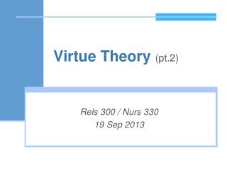 Virtue Theory (pt.2)