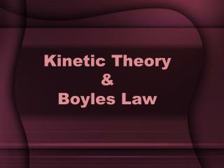 Kinetic Theory &amp; Boyles Law