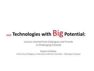 Small Technologies with Big Potential: