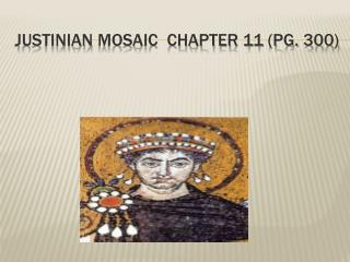 Justinian Mosaic Chapter 11 (pg. 300)