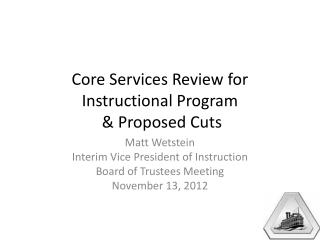 Core Services Review for Instructional Program &amp; Proposed Cuts