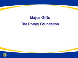 Major Gifts The Rotary Foundation