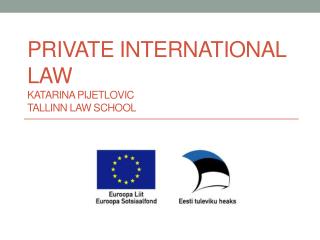 Private International Law Katarina Pijetlovic Tallinn Law School