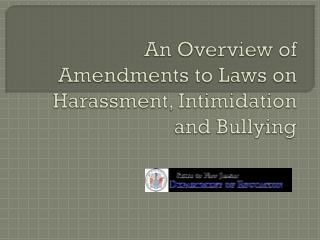 An Overview of Amendments to Laws on Harassment, Intimidation and Bullying