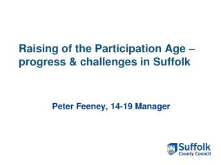 Raising of the Participation Age – progress &amp; challenges in Suffolk
