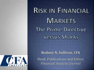 Risk in Financial Markets The Prime Directive versus Sharks