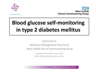 Emma Harris Medicines Management Pharmacist West Suffolk Clinical Commissioning Group Educational Event 28 th January