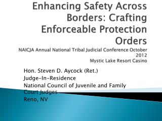 Hon. Steven D. Aycock (Ret.) Judge-In-Residence National Council of Juvenile and Family Court Judges Reno, NV