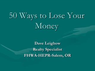 50 Ways to Lose Your Money