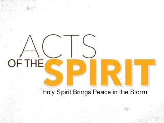 Holy Spirit Brings Peace in the Storm