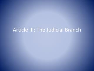 Article III: The Judicial Branch