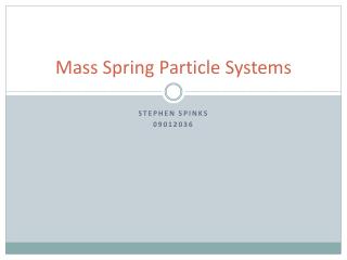 Mass Spring Particle Systems