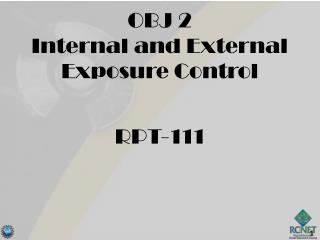 OBJ 2 Internal and External Exposure Control