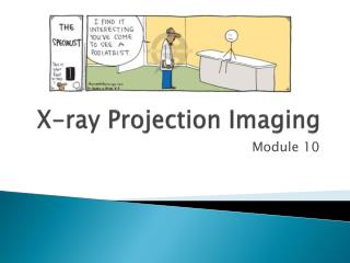 X-ray Projection Imaging