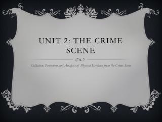 Unit 2: The Crime scene