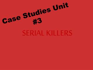 Case Studies Unit #3