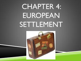 Chapter 4: European Settlement