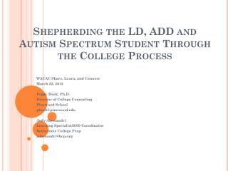 Shepherding the LD, ADD and Autism Spectrum Student Through the College Process