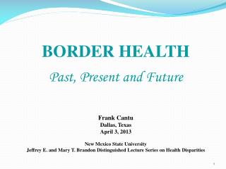 Frank Cantu Dallas , Texas April 3, 2013 New Mexico State University Jeffrey E. and Mary T. Brandon Distinguished